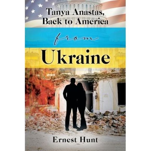 Tanya Anastas, Back to America from Ukraine -- Ernest Hunt - Picture 1 of 1